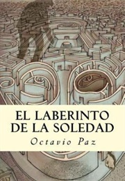 El Laberinto De La Soledad (Octavio Paz)