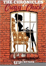The Chronicles of a Crazy Chick (Katina Pittman)