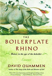 The Boilerplate Rhino: Nature in the Eye of the Beholder (David Quammen)