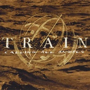 Calling All Angels - Train