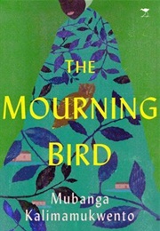 The Mourning Bird (Mubanga Kalimamukwento)