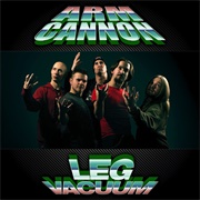 Legvacuum - Armcannon