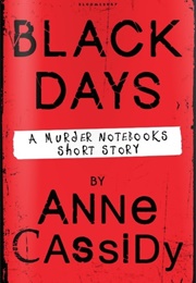 Black Days: A Murder Notebooks Short Story (Anne Cassidy)