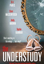 The Understudy (B.A. Paris, C. MacKintosh, H. Brown and S. Hannah)