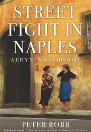 Street Fight in Naples (Peter Robb)