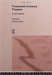 Twentieth Century Theatre: A Sourcebook (Drain)
