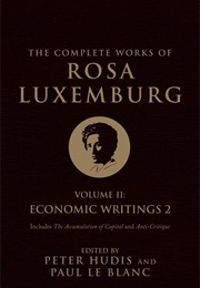 The Complete Works of Rosa Luxemburg, Volume II: Economic Writings 2 (Rosa Luxemburg)