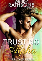 Trust No Alpha (Wendy Rathbone)