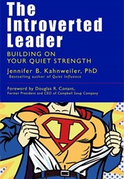 The Introverted Leader: Building on Your Quiet Strength (Jennifer B. Kahnweiler)