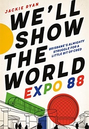 We&#39;ll Show the World: Expo 88 (Jackie Ryan)