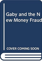 Gaby and the New Money Fraud (Paul Berna)