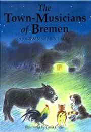The Town Musicians of Bremen (Brother Grimm)