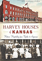 Harvey Houses of Kansas (Rosa Walston Latimer)
