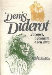 Jacques, O Fatalista E Seu Amo (Denis Diderot)