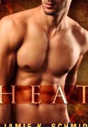 Heat (Jamie K Schmidt)