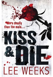 Kiss and Die (Lee Weeks)