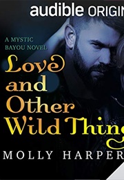 Love and Other Wild Things (Molly Harper)