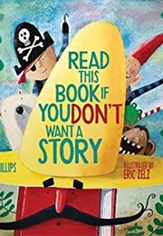 Read This Book If You Don't Want a Story (Richard Phillips)