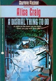 A Dismal Thing to Do (Alisa Craig)