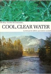 Cool, Clear Water: The Key to Our Environment (Harvey Manning)