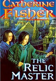 The Relic Master (Catherine Fisher)