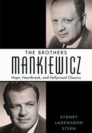 The Brothers Mankiewicz: Hope, Heartbreak, and Hollywood Classics (Sydney Stern)
