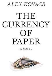 The Currency of Paper (Alex Kovacs)
