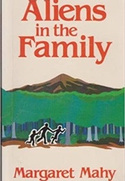 Aliens in the Family (Margaret Mahy)