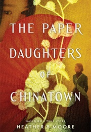 The Paper Daughters of Chinatown (Heather B. Moore)