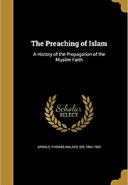 The Preaching of Islam (Thomas Walker Arnold)