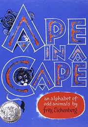 Ape in a Cape: An Alphabet of Odd Animals (Fritz Eichenberg)