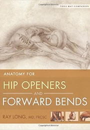 Yoga Mat Companion 2: Forward Bends & Hip Openers (Ray Long)