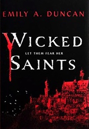 Wicked Saints (Emily A. Duncan)