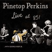 Pinetop Perkins - Live at 85