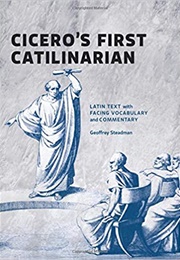 Cicero&#39;s First Catilinarian (Ed Geoffrey Steadman)