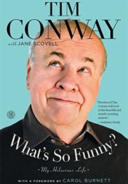 What's So Funny?: My Hilarious Life (Tim Conway)