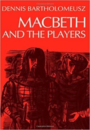 MacBeth and the Players (Bartholomeusz)