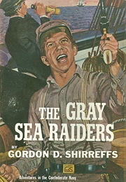 The Gray Sea Raiders (Gordon D. Shirreffs)