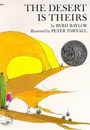 The Desert Is Theirs (Byrd Baylor and Peter Parnall)
