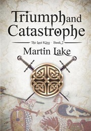 Triumph and Catastrophe (Martin Lake)