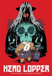 Head Lopper, Vol. 1: The Island or a Plague of Beasts (Andrew MacLean)