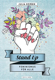 Stand Up - Feminismus Für Alle (Julia Korbik)