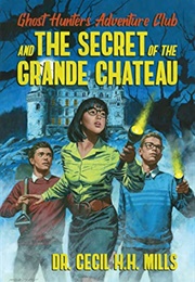 The Secret of the Grande Chateau (Cecil H.H. Mills)