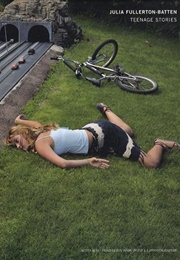 Teenage Stories (Julia Fullerton-Batten)