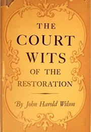 The Court Wits of the Restoration (John Harold Wilson)
