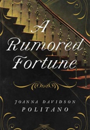 A Rumored Fortune (Joanna Davidson Politano)