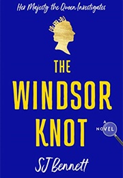 The Windsor Knot (S.J. Bennett)