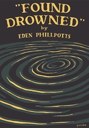 "Found Drowned" (Eden Phillpotts)