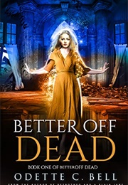 Better off Dead (Odette C. Bell)