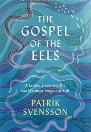 The Gospel of the Eels (Patrik Svensson)